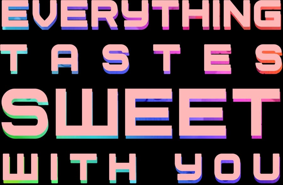 Everything Tastes Sweet With You sticker